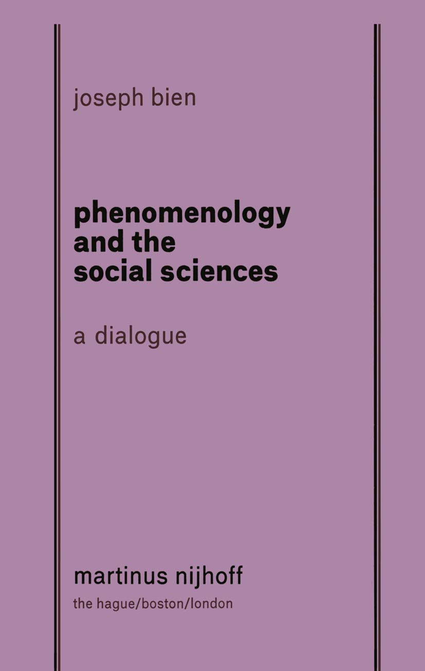 Phenomenology And The Social Science: A Dialogue: A Dialogue,Used
