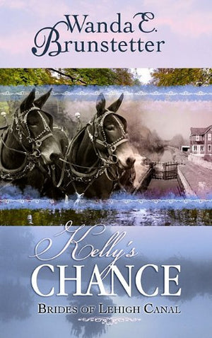 Kelly's Chance (Brides of Lehigh Canal, Book 1),Used