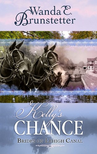 Kelly's Chance (Brides of Lehigh Canal, Book 1),Used