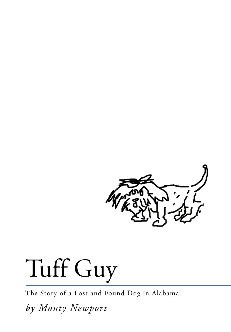 Tuff Guy: The Story Of A Lost And Found Dog In Alabama,Used