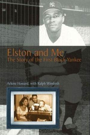 Elston and Me: The Story of the First Black Yankee (Volume 1) (Sports and American Culture),Used