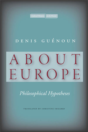 About Europe: Philosophical Hypotheses (Cultural Memory in the Present),Used