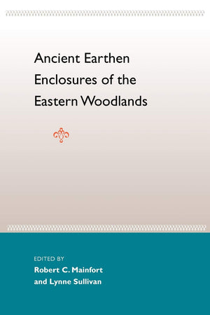 Ancient Earthen Enclosures Of The Eastern Woodlands,Used
