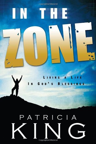 In the Zone. Living a Life in God's Blessings,Used