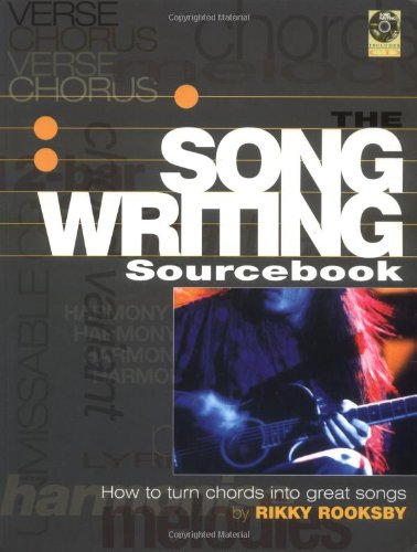 The Songwriting Sourcebook: How to Turn Chords Into Great Songs,Used