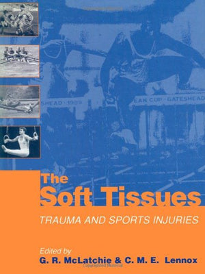 The Soft Tissues: Trauma and Sports Injuries,Used