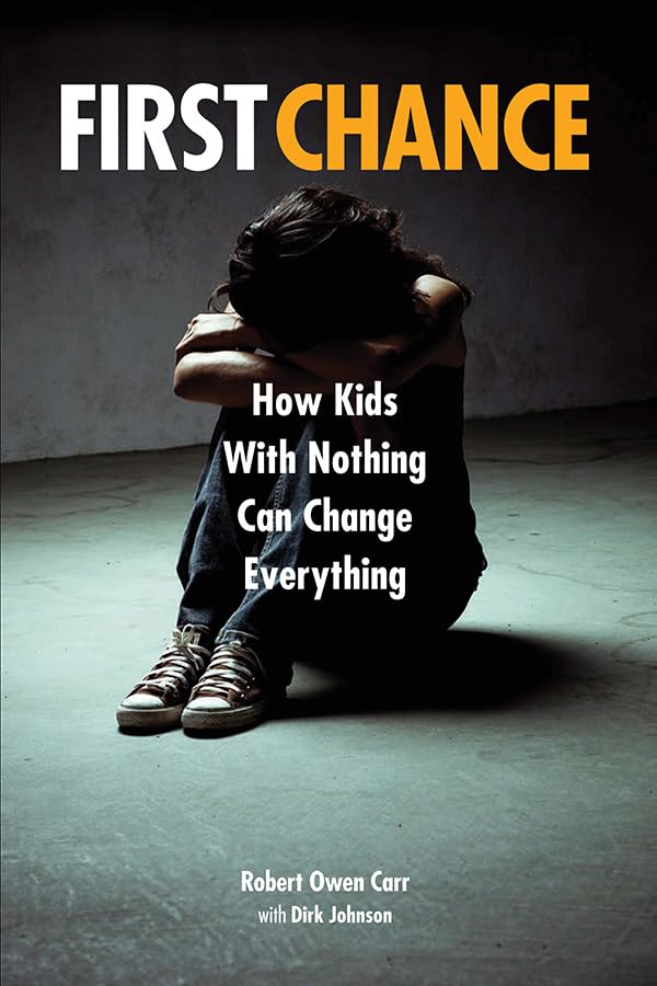 First Chance: How Kids with Nothing Can Change Everything,Used