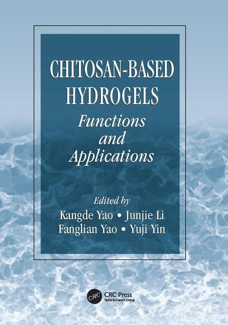 ChitosanBased Hydrogels: Functions and Applications,Used