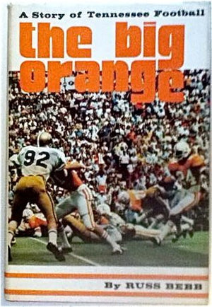 The Big Orange: A Story of Tennessee Football,Used