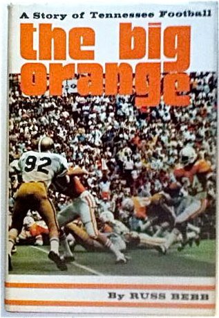The Big Orange: A Story of Tennessee Football,Used