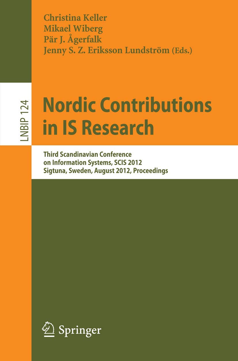Nordic Contributions In Is Research: Third Scandinavian Conference On Information Systems, Scis 2012, Sigtuna, Sweden, August 17,Used