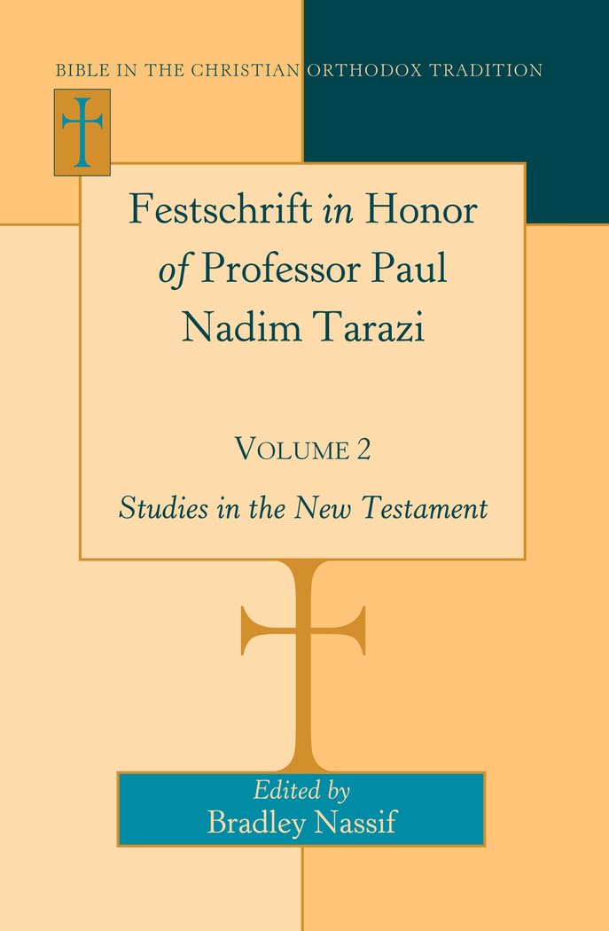 Festschrift in Honor of Professor Paul Nadim Tarazi Volume 2: Studies in the New Testament (Bible in the Christian Orthodox Tra,Used