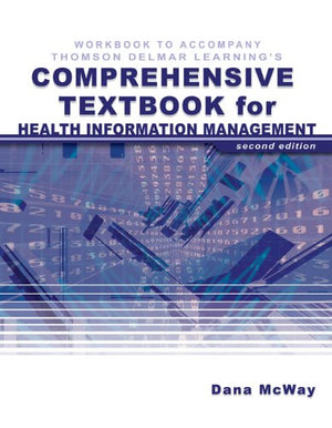 Workbook for McWays Todays Health Information Management: An Integrated Approach,Used