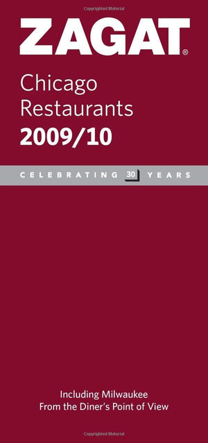 Zagat 2009/10 Chicago Restaurants: Celebrating 30 Years (ZAGATSURVEY: CHICAGO RESTAURANTS),Used