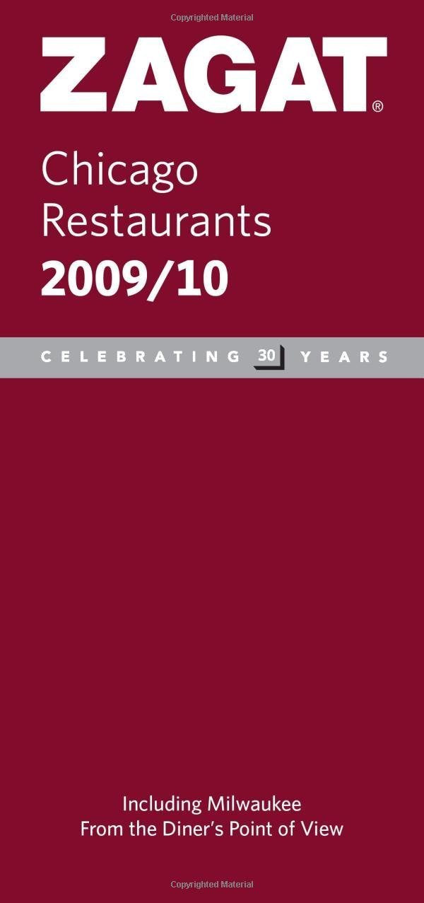 Zagat 2009/10 Chicago Restaurants: Celebrating 30 Years (ZAGATSURVEY: CHICAGO RESTAURANTS),Used