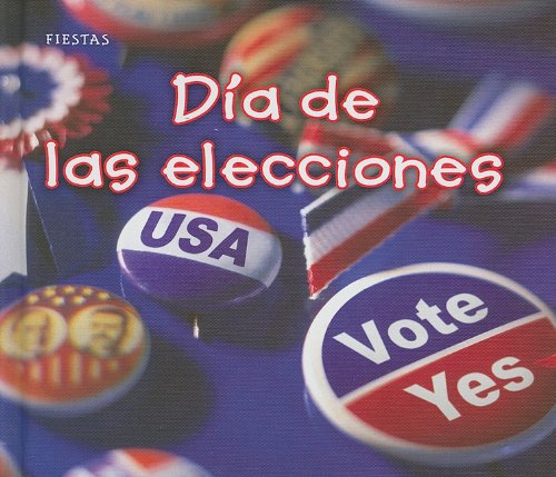 Da de las elecciones (Fiesta / Holidays and Festivals) (Spanish Edition),Used