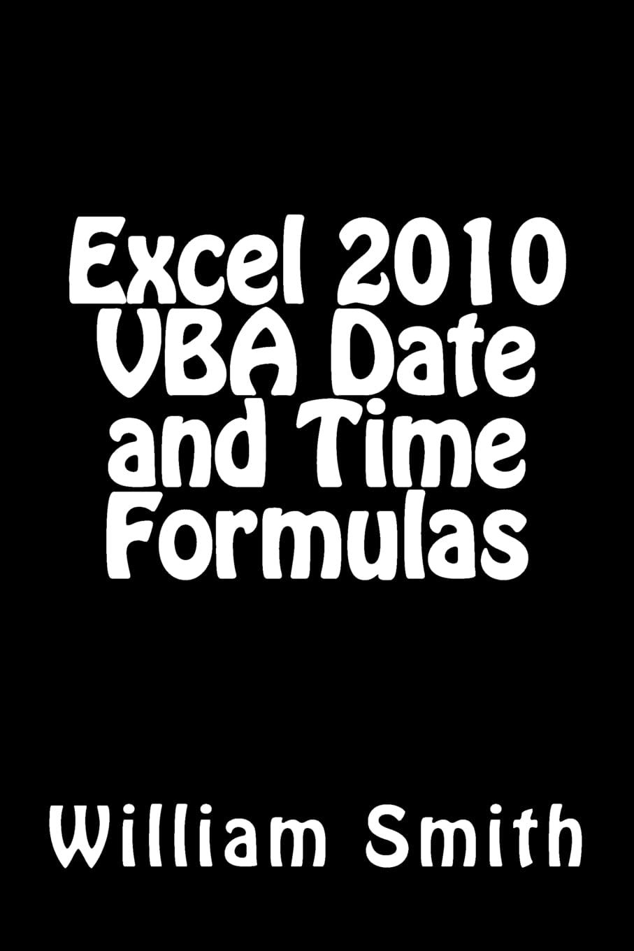 Excel 2010 VBA Date and Time Formulas,Used