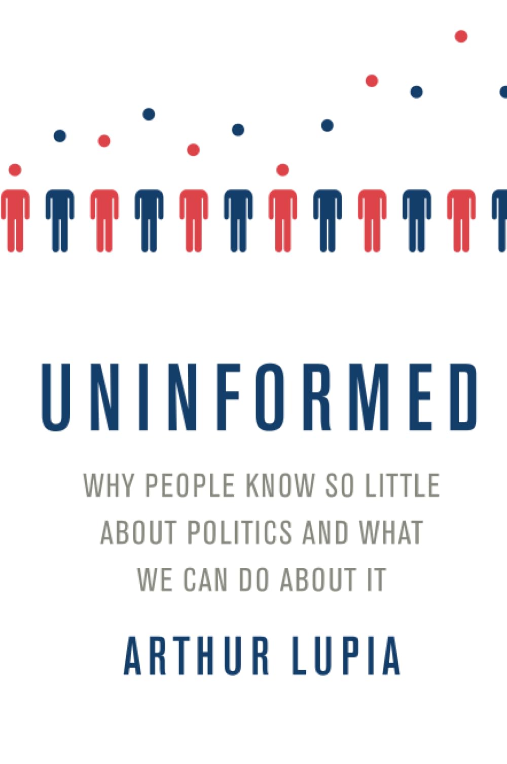 Uninformed: Why People Seem to Know So Little about Politics and What We Can Do about It,Used