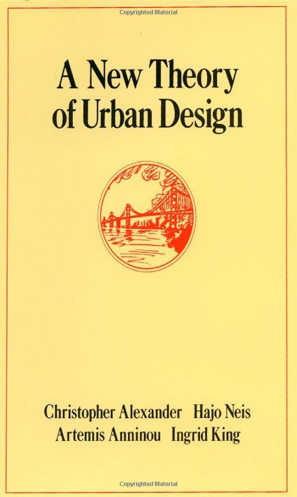 A New Theory of Urban Design (Center for Environmental Structure Series),Used