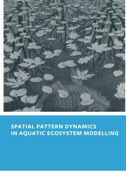 Spatial Pattern Dynamics In Aquatic Ecosystem Modelling: Unescoihe Phd Thesis