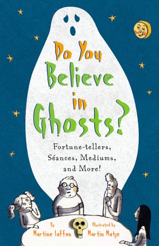 Do You Believe In Ghosts?: Fortunetellers, Sances, Mediums, And More! (Sunscreen)