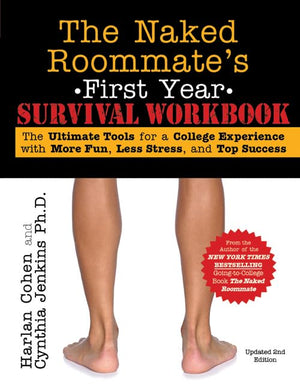 The Naked Roommate's First Year Survival Workbook: The Ultimate Tools for a College Experience with More Fun, Less Stress and To,Used