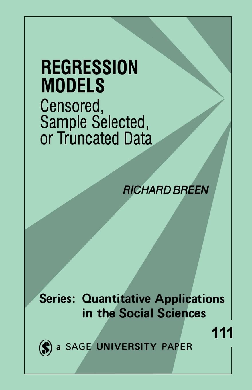 Regression Models: Censored, Sample Selected, Or Truncated Data (Quantitative Applications In The Social Sciences),New