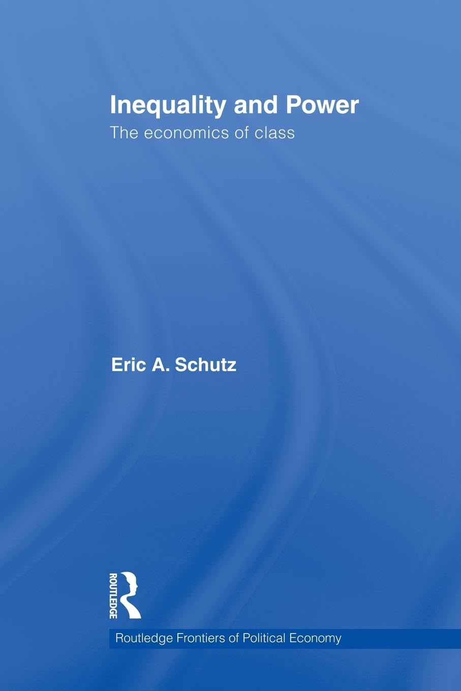 Inequality and Power (Routledge Frontiers of Political Economy),Used