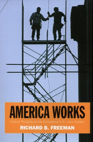 America Works: Critical Thoughts on the Exceptional U.S. Labor Market,Used