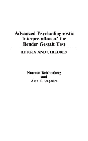 Advanced Psychodiagnostic Interpretation Of The Bender Gestalt Test: Adults And Children,New