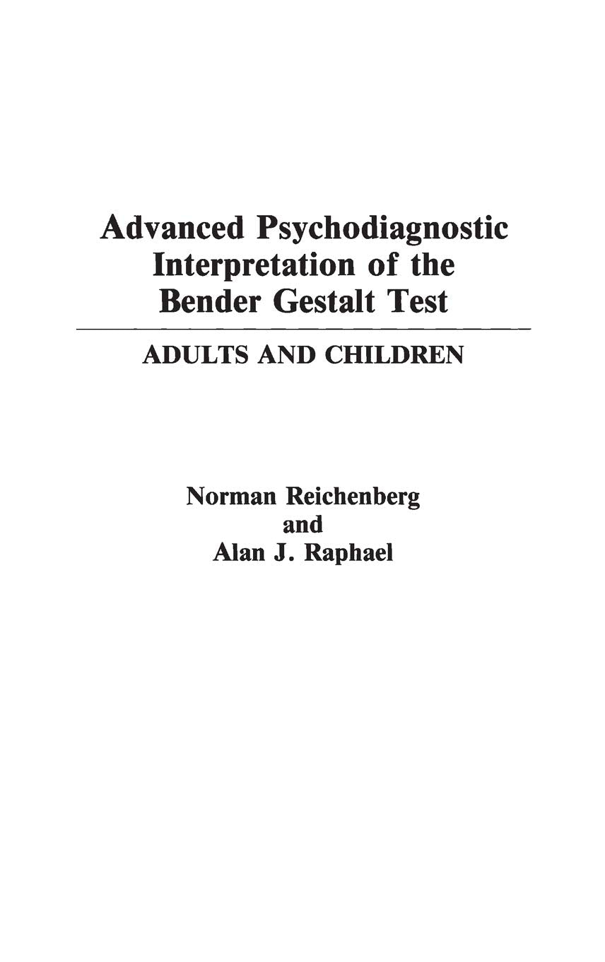 Advanced Psychodiagnostic Interpretation Of The Bender Gestalt Test: Adults And Children,New