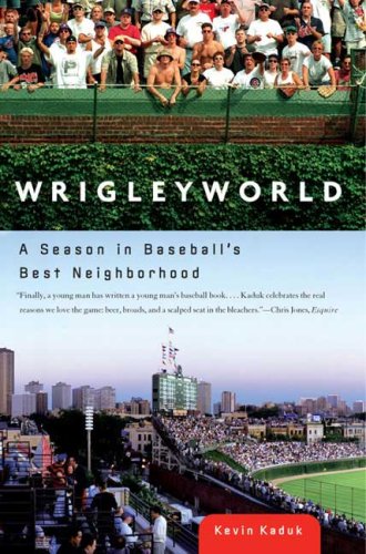 Wrigleyworld: A Season In Baseball's Best Neighborhood,Used