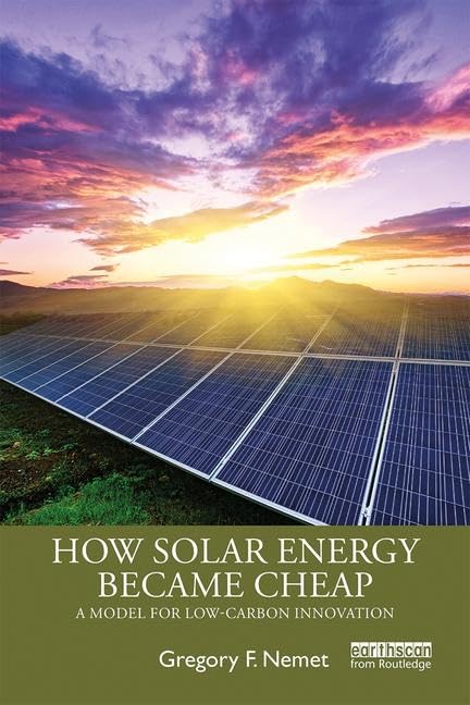 How Solar Energy Became Cheap: A Model for LowCarbon Innovation,Used