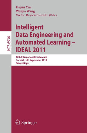 Intelligent Data Engineering and Automated Learning  IDEAL 2011: 12th International Conference, Norwich, UK, September 79, 20,Used