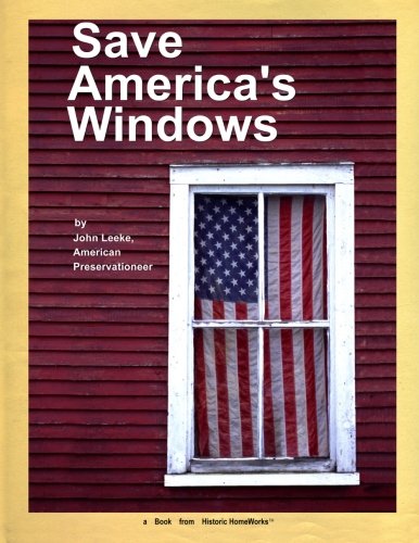 Save America'S Windows: Caring For Older And Historic Wood Windows.,Used