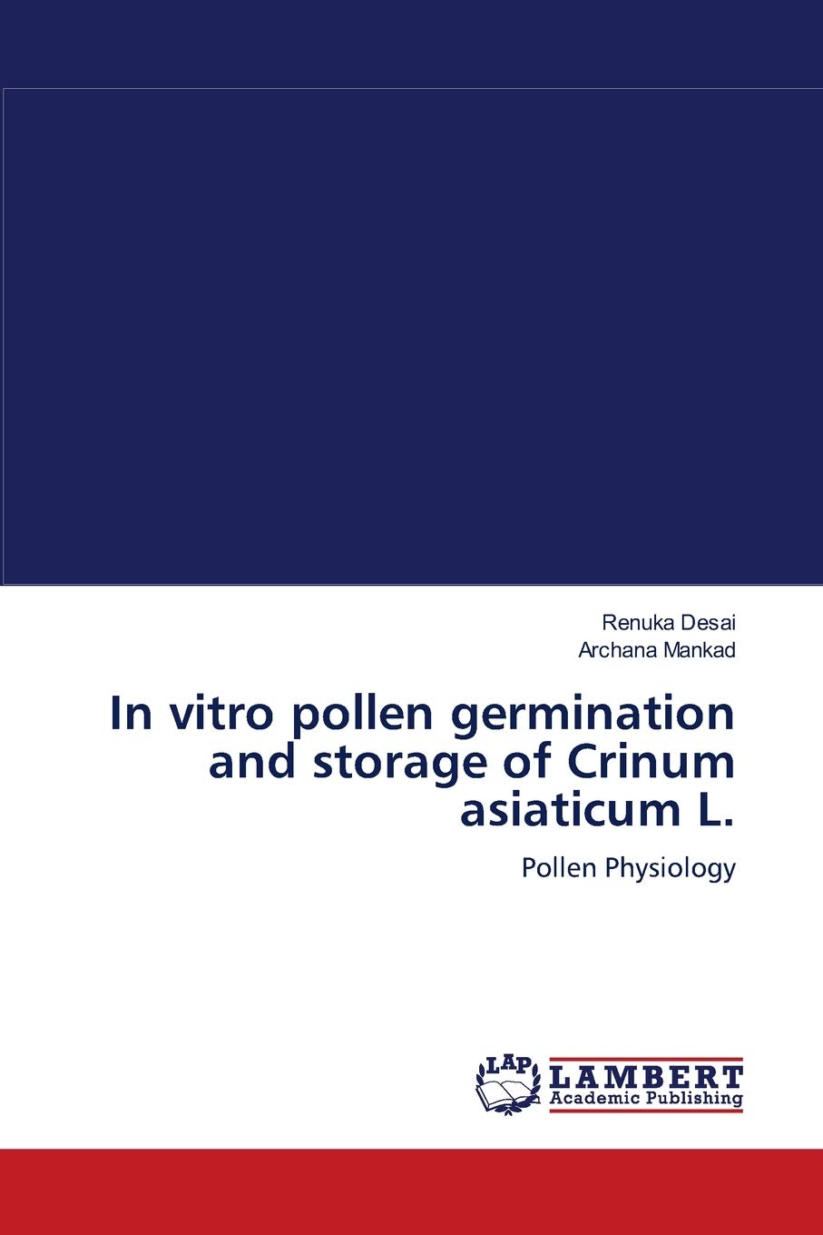 In vitro pollen germination and storage of Crinum asiaticum L.: Pollen Physiology,Used