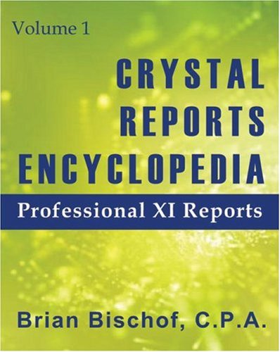Crystal Reports Encyclopedia Volume 1: Professional XI Reports,Used