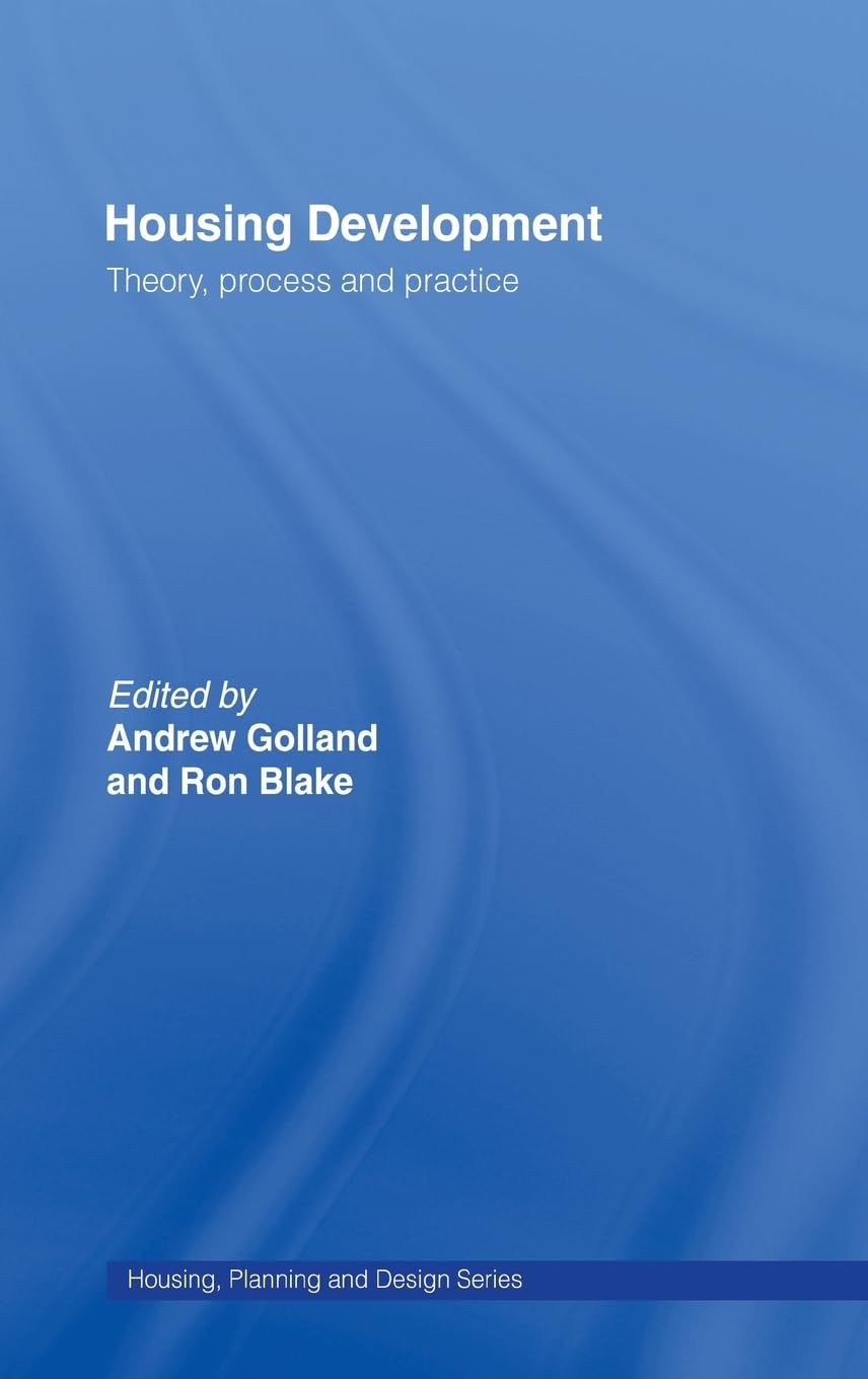 Housing Development: Theory, Process and Practice (Housing, Planning and Design Series),New