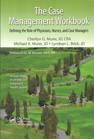 The Case Management Workbook: Defining the Role of Physicians, Nurses and Case Managers,Used