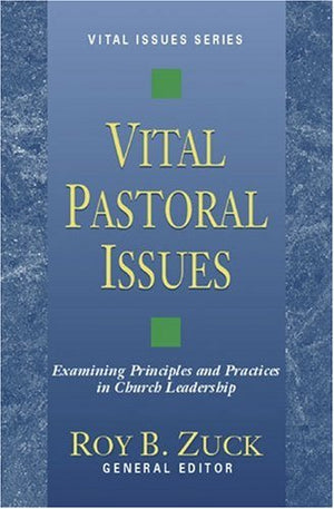 Vital Church Issues: Examining Principles and Practices in Church Leadership (Vital Issues Series),Used