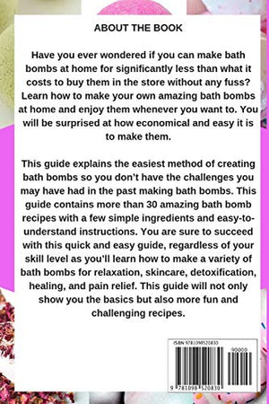 DIY Bath Bomb Recipes: The Ultimate Guide to Making Fizzy Bath Bombs At Home, with Organic, NonToxic and Inexpensive Ingredient,Used
