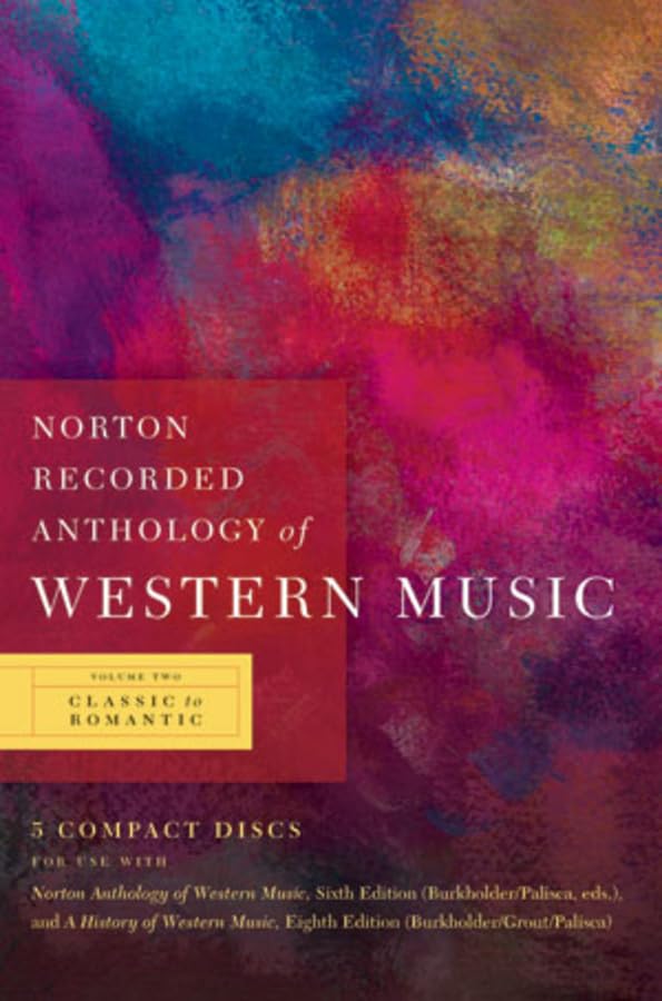 Norton Recorded Anthology Of Western Music: Classic To Romantic (Vol. 2),New