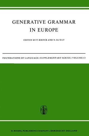 Generative Grammar in Europe (Foundations of Language Supplementary Series, 13),New