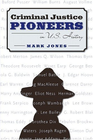 Criminal Justice Pioneers in U.S. History,Used
