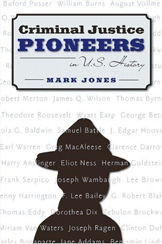 Criminal Justice Pioneers in U.S. History,Used