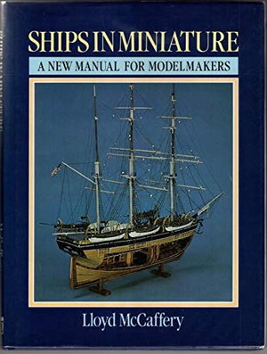 SHIPS IN MINIATURE: The Classic Manual for Modelmakers,Used