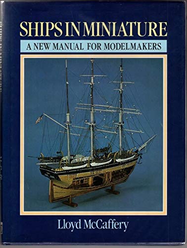 SHIPS IN MINIATURE: The Classic Manual for Modelmakers,Used