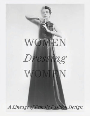 Women Dressing Women: A Lineage Of Female Fashion Design,Used