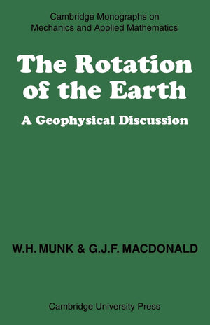 The Rotation of the Earth: A Geophysical Discussion (Cambridge Monographs on Mechanics),Used