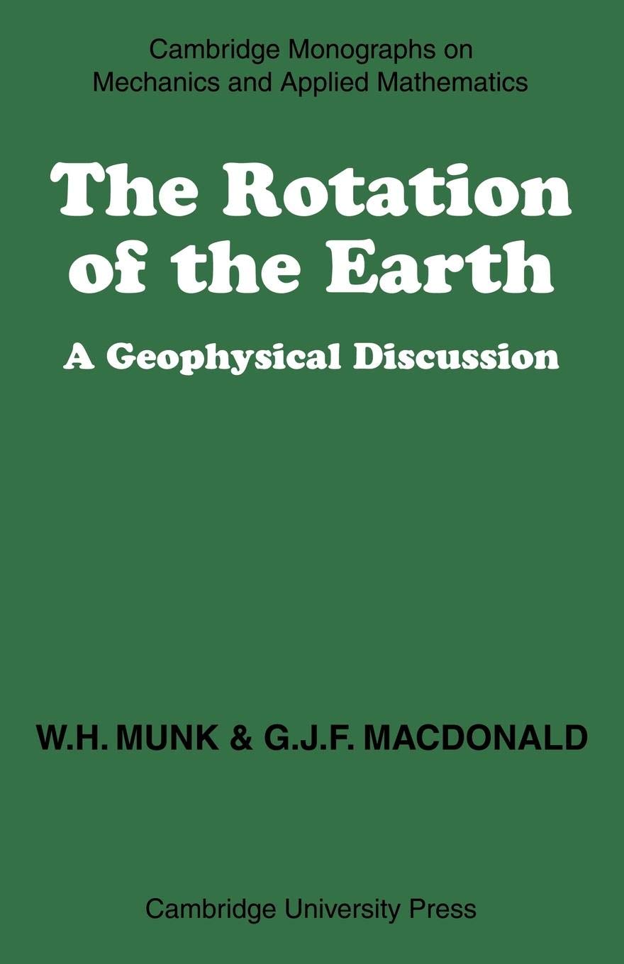 The Rotation of the Earth: A Geophysical Discussion (Cambridge Monographs on Mechanics),Used
